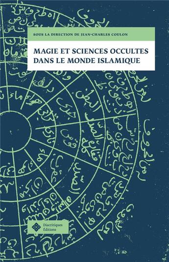 Couverture du livre « Magie et sciences occultes dans le monde islamique » de Jean-Charles Coulon aux éditions Diacritiques