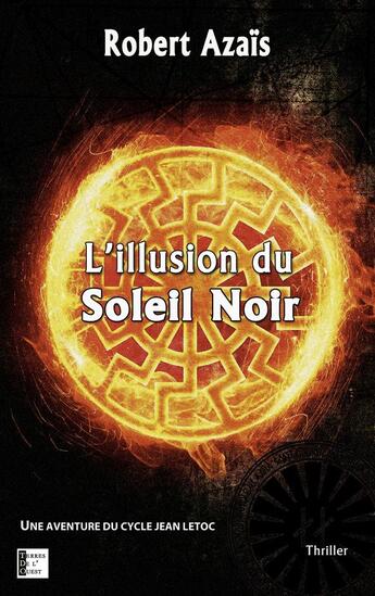 Couverture du livre « L'illusion du soleil noir » de Robert Azais aux éditions Terres De L'ouest