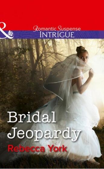 Couverture du livre « Bridal Jeopardy (Mills & Boon Intrigue) (Mindbenders - Book 3) » de Rebecca York aux éditions Mills & Boon Series