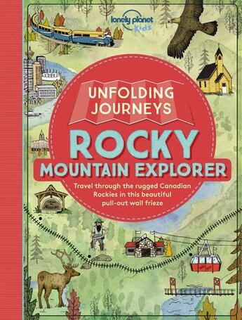 Couverture du livre « UNFOLDING JOURNEYS : Rocky mountain explorer » de Stewart Ross et Annie Davidson aux éditions Lonely Planet Kids