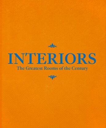 Couverture du livre « Interiors ; the greatest rooms of the century » de William Norwich aux éditions Phaidon Press