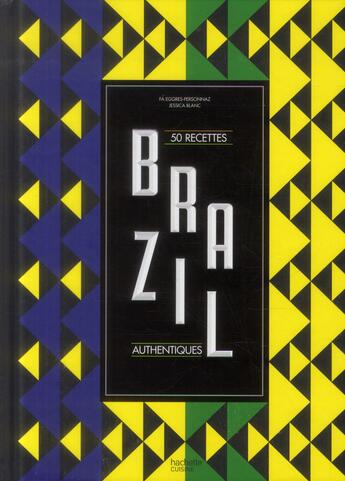 Couverture du livre « Brazil ; 50 recettes authentiques » de Jessica Blanc aux éditions Hachette Pratique