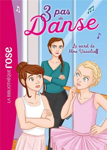 Couverture du livre « 3 pas de danse Tome 7 : le secret de Mme Vassilieff » de Lisette Morival et Stephanie Lezziero aux éditions Hachette Jeunesse