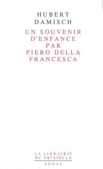 Couverture du livre « Un souvenir d'enfance par Piero della Francesca » de Hubert Damisch aux éditions Seuil