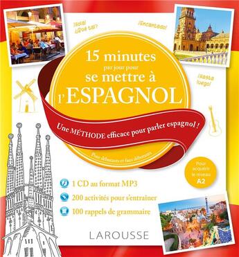 Couverture du livre « 15 mn par jour pour se remettre à l'espagnol » de  aux éditions Larousse