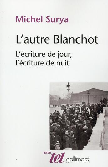 Couverture du livre « L'autre Blanchot ; l'écriture du jour, l'écriture de nuit » de Michel Surya aux éditions Gallimard