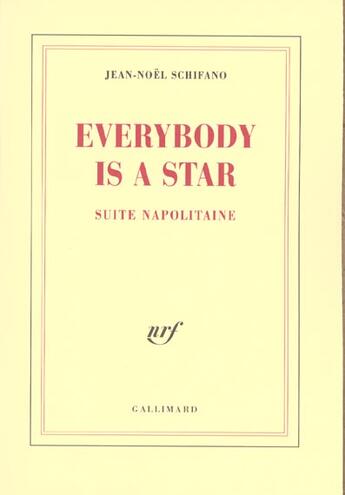 Couverture du livre « Everybody is a star : Suite napolitaine » de Jean-Noel Schifano aux éditions Gallimard