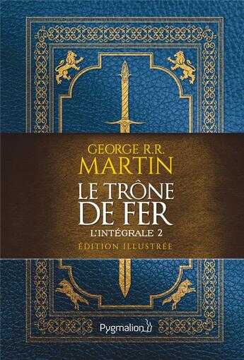 Couverture du livre « Le trône de fer Tome 2 : intégrale » de George R. R. Martin aux éditions Pygmalion