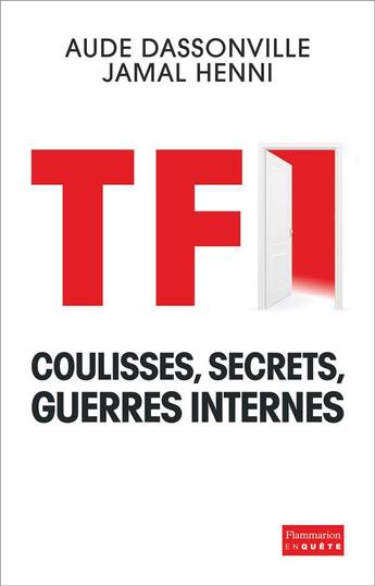 Couverture du livre « TF1 - Coulisses, secrets, guerres internes » de Aude Dassonville et Jamal Henni aux éditions Flammarion