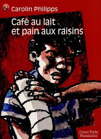 Couverture du livre « Cafe au lait et pain aux raisins - - roman, junior des 10/11ans » de Carolin Philipps aux éditions Pere Castor