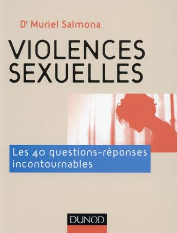 Couverture du livre « Violences sexuelles : les 40 questions-réponses incontournables » de Muriel Salmona aux éditions Dunod