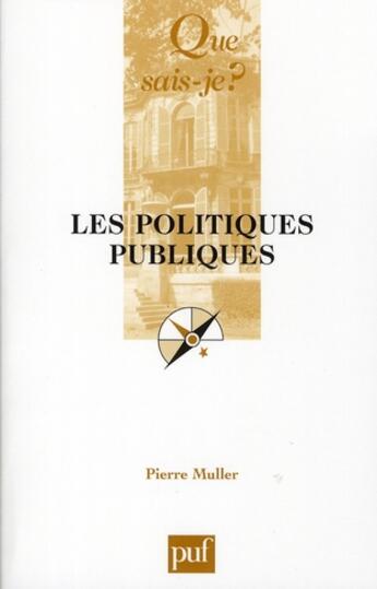 Couverture du livre « Les politiques publiques (7e edition) » de Pierre Muller aux éditions Que Sais-je ?