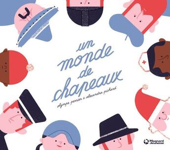 Couverture du livre « Un monde de chapeaux » de Alexandra Pichard et Olympe Perrier aux éditions Magnard