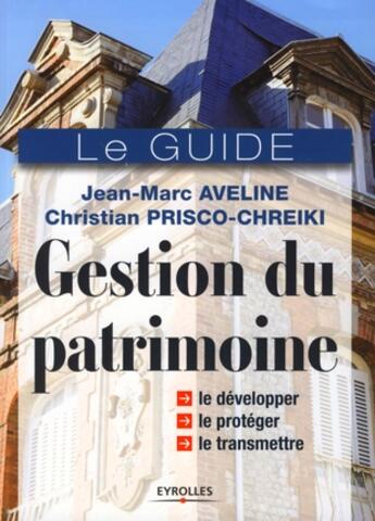 Couverture du livre « Gestion du patrimoine ; le guide » de Aveline aux éditions Organisation