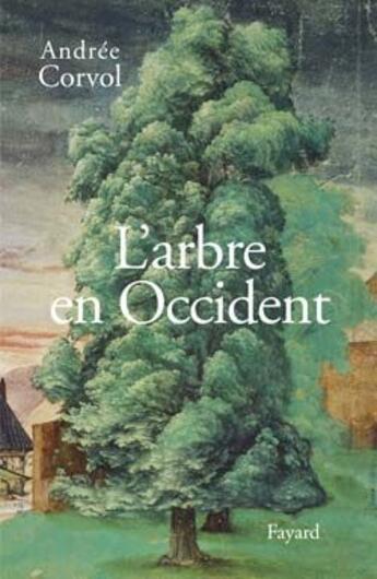 Couverture du livre « L'arbre en Occident » de Andrée Corvol aux éditions Fayard