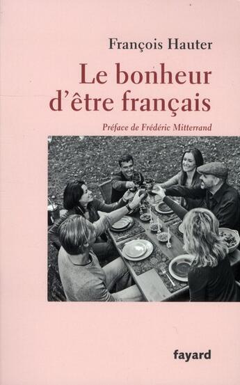Couverture du livre « Le bonheur d'être français » de Francois Hauter aux éditions Fayard
