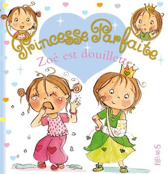 Couverture du livre « Princesse parfaite t.7 : Zoé est douillette » de Fabienne Blanchut et Camille Dubois et Jacques Beaumont aux éditions Fleurus