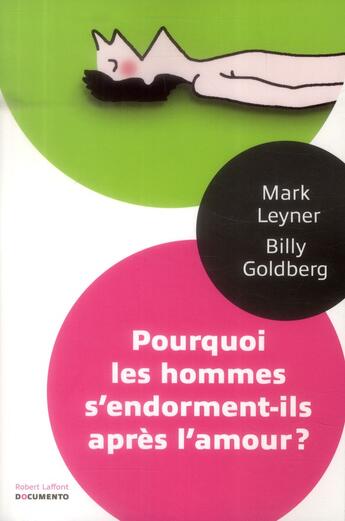 Couverture du livre « Pourquoi les hommes s'endorment-ils après l'amour ? » de Mark Leyner et Billy Goldberg aux éditions Robert Laffont