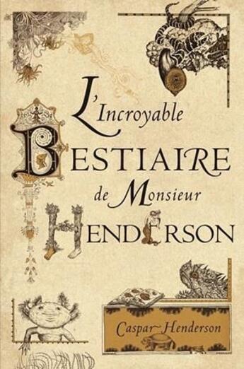 Couverture du livre « L'incroyable bestiaire de monsieur Henderson » de Caspar Henderson aux éditions Belles Lettres