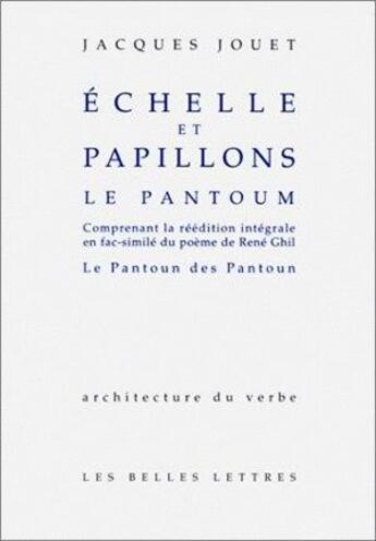 Couverture du livre « Échelles et papillons. Le Pantoum. » de Jacques Jouet et René Ghil aux éditions Belles Lettres