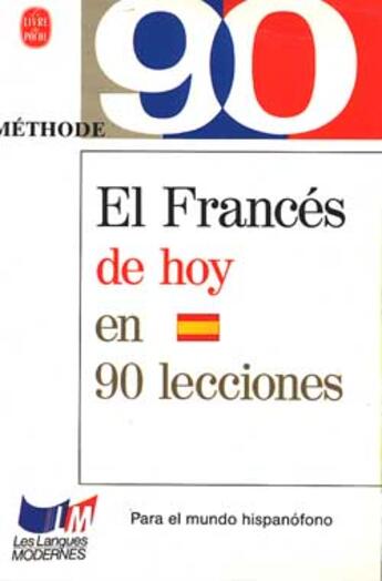 Couverture du livre « El francés de hoy en 90 lecciones » de C Guyot-Clement et P Le Fort et S Harding aux éditions Le Livre De Poche