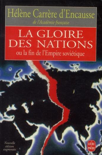 Couverture du livre « La gloire des nations ou la fin de l'empire soviétique » de Helene Carrere D'Encausse aux éditions Le Livre De Poche