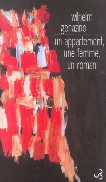 Couverture du livre « Un appartement, une femme, un roman » de Wilhelm Genazino aux éditions Christian Bourgois