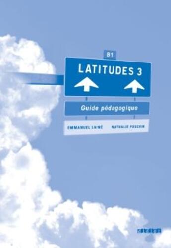 Couverture du livre « Latitudes niv.3 - guide pedagogique - version papier » de Yves Loiseau aux éditions Didier