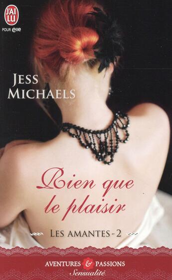 Couverture du livre « Les amantes Tome 2 ; rien que le plaisir » de Jess Michaels aux éditions J'ai Lu