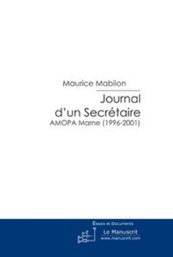 Couverture du livre « Journal d'un secrétaire » de Maurice Mabilon aux éditions Le Manuscrit