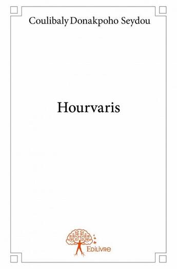 Couverture du livre « Hourvaris » de Coulibaly Donakpoho Seydou aux éditions Edilivre