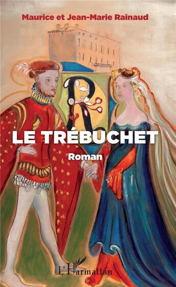 Couverture du livre « Le trébuchet » de Maurice Rainaud et Jean-Marie Rainaud aux éditions L'harmattan