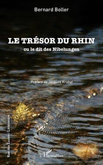 Couverture du livre « Le trésor du Rhin ou le dit des Nibelungen » de Bernard Boller aux éditions L'harmattan