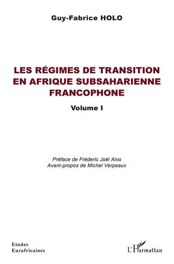 Couverture du livre « Les régimes de transition en Afrique subsaharienne francophone Tome 1 » de Guy-Fabrice Holo aux éditions L'harmattan