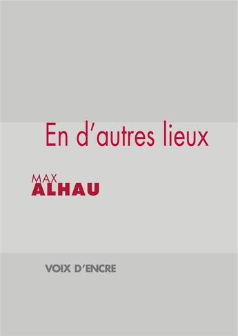 Couverture du livre « En d'autres lieux » de Max Alhau aux éditions Voix D'encre