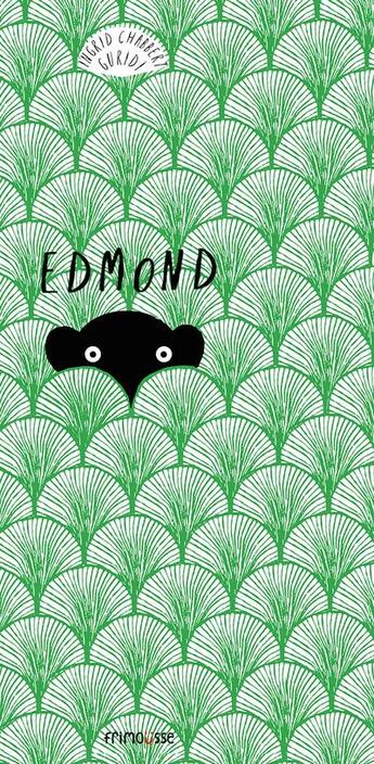 Couverture du livre « Edmond » de Ingrid Chabbert et Raul Guridi aux éditions Frimousse