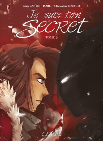 Couverture du livre « Messages : je suis ton secret t.3 » de Marc Cantin et Isabel et Clementine Bouvier aux éditions Clair De Lune