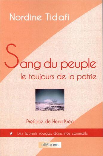 Couverture du livre « Sang du peuple, le toujours de la patrie » de Nordine Tidafi aux éditions Alfabarre