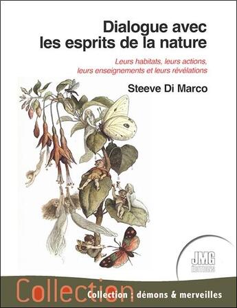 Couverture du livre « Dialogue avec les esprits de la nature : leurs habitats, leurs actions, leurs enseignements et leurs révélations » de Steeve Di Marco aux éditions Jmg