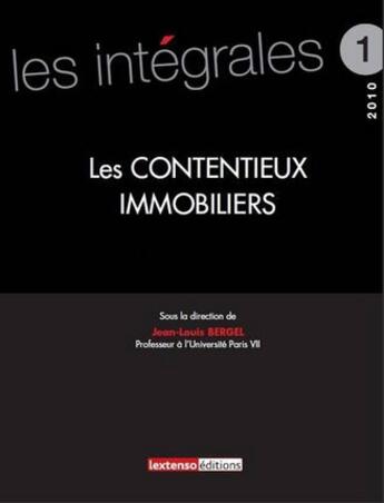 Couverture du livre « Les contentieux immobiliers » de Jean-Louis Bergel aux éditions Lextenso