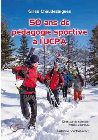 Couverture du livre « 50 ans de pédagogie sportive à l'UCPA » de Guilles Chaudesaigues aux éditions Fournel