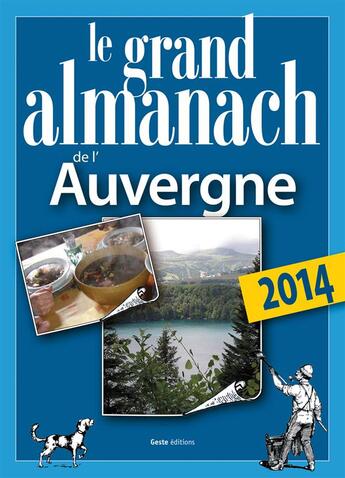 Couverture du livre « Le grand almanach de l'Auvergne 2014 » de Christian Dureau aux éditions Geste