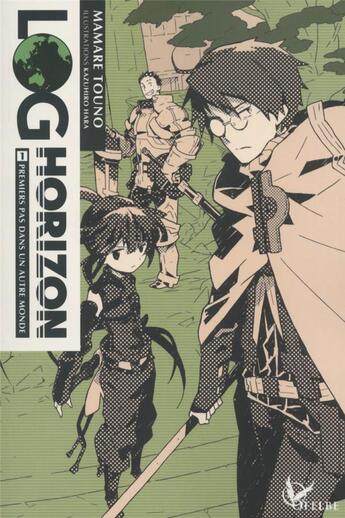 Couverture du livre « Log Horizon Tome 1 : premiers pas dans un autre monde » de Mamare Touno et Kazuhiro Hara aux éditions Ofelbe