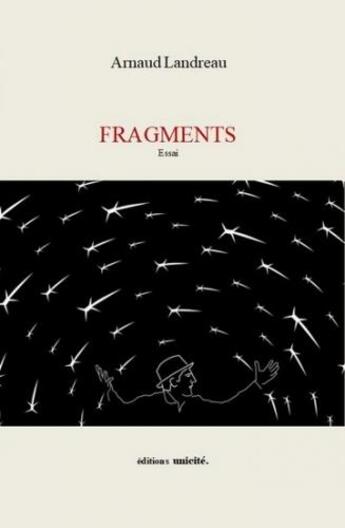 Couverture du livre « Fragments » de Arnaud Landreau aux éditions Unicite