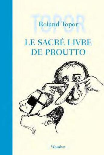 Couverture du livre « Le sacré livre de Pruotto » de Roland Topor aux éditions Wombat