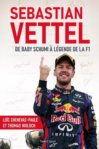 Couverture du livre « Sebastian Vettel : de baby Schumi à légende de la F1 » de Loic Chenevas-Paule et Thomas Woloch aux éditions Talent Sport