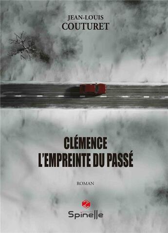 Couverture du livre « Clémence : l'empreinte du passé » de Jean-Louis Couturet aux éditions Spinelle