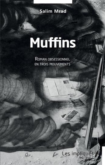 Couverture du livre « Muffins » de Salim Mrad aux éditions Les Impliques