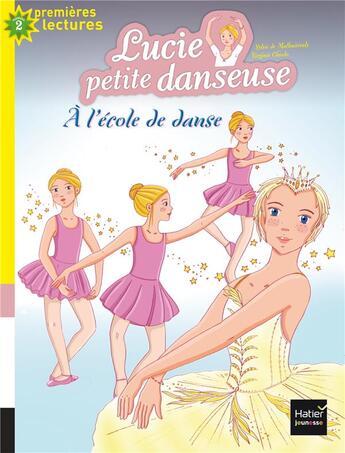 Couverture du livre « Lucie petite danseuse t.1 ; à l'école de danse » de Sylvie De Mathuisieulx aux éditions Hatier