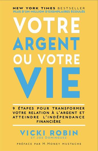 Couverture du livre « Votre argent ou votre vie : 9 étapes pour transformer votre relation à l'argent et atteindre l'indépendance financière » de Vicky Robin et Joe Dominguez aux éditions Fregate